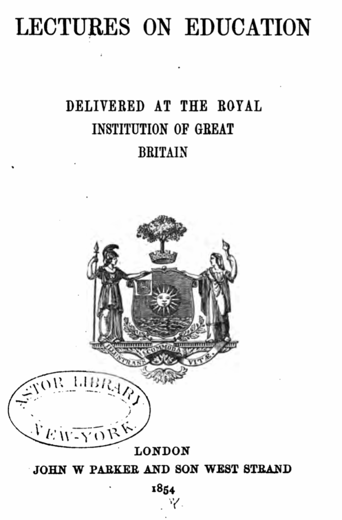 Fig. 7. Lectures on Education delivered at the Royal Institution of Great Britain (London, J. W. Parker, 1854).